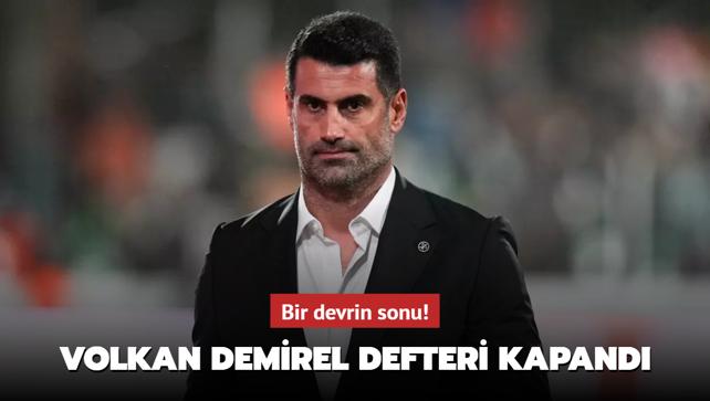 Bir devrin sonu! Volkan Demirel defteri kapandı