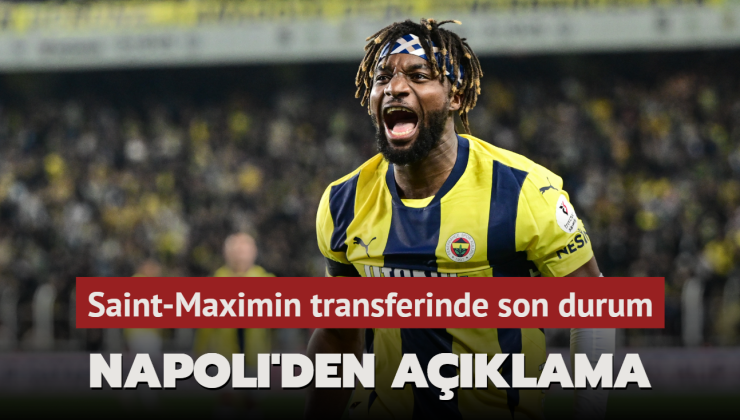Napoli’den resmi açıklama! Saint-Maximin transferinde son durum