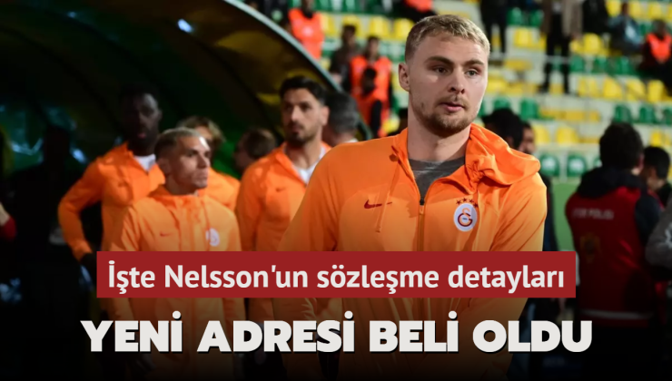 Yeni adresi beli oldu! İşte Nelsson’un sözleşme detayları